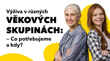 Výživa v různých věkových skupinách:  Co potřebujeme a kdy?